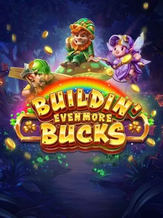 Buildin Even More Bucks - JFGAMING