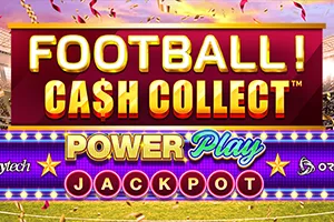 Playtech : Football! Cash Collect™ PowerPlay Jackpot - JFGAMING