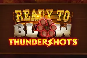 Playtech : Ready to Blow Thundershots - JFGAMING