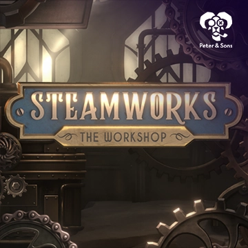 PeterSons : Steamworks - The workshop - JFGAMING